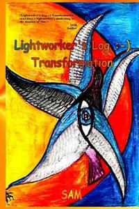 Lightworker's Log : -): Transformation - Sharon Ann Meyer