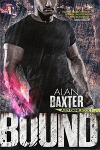 Bound : Alex Caine - Alan Baxter