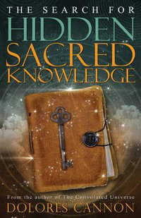 The Search For Hidden Sacred Knowledge - Dolores Cannon
