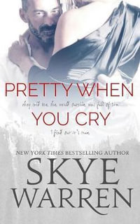 Pretty When You Cry - Skye Warren