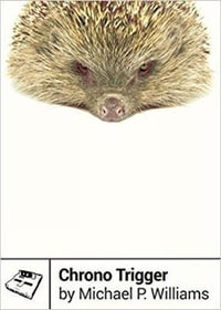 Chrono Trigger : Boss Fight Books #2 - Michael P. Williams
