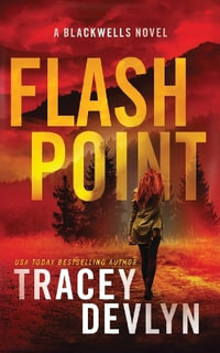 Flash Point : A Romantic Suspense Novel (Book 1) - Tracey Devlyn