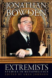 Extremists : Studies in Metapolitics - Jonathan Bowden