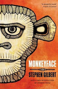 Monkeyface - Stephen Gilbert