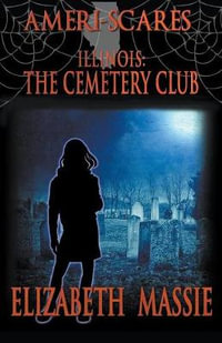 Ameri-Scares : Illinois: The Cemetery Club - Elizabeth Massie