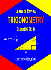 Learn or Review Trigonometry : Essential Skills - Chris McMullen