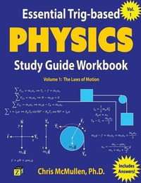 Essential Trig-Based Physics Study Guide Workbook : The Laws of Motion - Chris McMullen