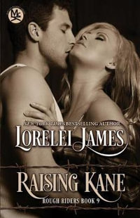 Raising Kane : Rough Riders Book - Lorelei James