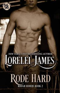 Rode Hard : Rough Riders Book - Lorelei James