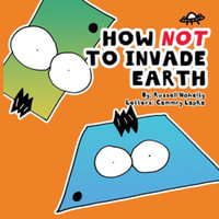 How NOT to Invade Earth - Russell Nohelty