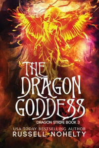 The Dragon Goddess - Russell P Nohelty