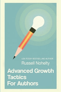 Advanced Growth Tactics for Authors : The Author Stack - Russell Nohelty