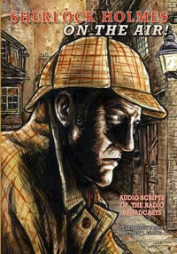Sherlock Holmes : On the Air - Steven Philip Jones