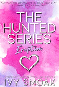 Eruption : The Hunted Series - Ivy Smoak