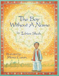 The Boy Without a Name : Teaching Stories - Idries Shah