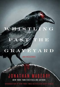 Whistling Past the Graveyard - Jonathan Maberry