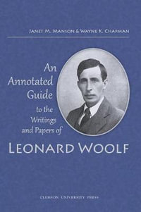 Annotated Guide to the Writings and Papers of Leonard Woolf (Third (Revised)) - Janet M. Manson