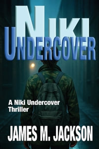 Niki Undercover : Niki Undercover Thriller - James M. Jackson