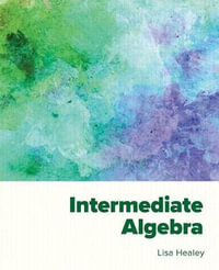 Intermediate Algebra : 20210401 - Lisa Healey