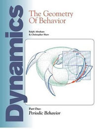 Dynamics : The Geometry of Behavior: Part 1: Periodic Behavior - Ralph Abraham