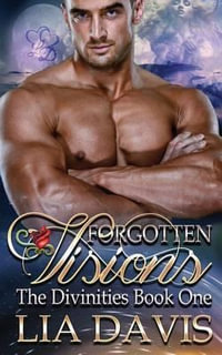 Forgotten Visions : The Divinities - Lia Davis