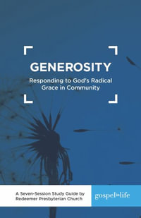 Generosity Guide : Responding to God's Radical Grace in Community Guide - Tim Keller