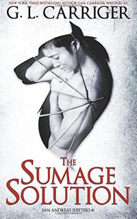 The Sumage Solution : San Andreas Shifters #1 - G. L. Carriger