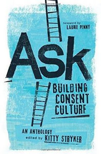 Ask : Building Consent Culture - Kitty Stryker