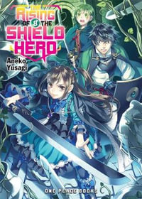The Rising of the Shield Hero Volume 08 : Light Novel - Aneko Yusagi