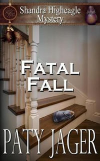 Fatal Fall : A Shandra Higheagle Mystery - Paty Jager