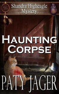 Haunting Corpse : Shandra Higheagle Mystery - Paty Jager