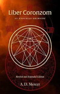 Liber Coronzom : An Enochian Grimoire - A.D. Mercer