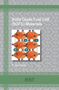 Solid Oxide Fuel Cell (SOFC) Materials : Materials Research Foundations - R Saravanan