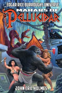 Mahars of Pellucidar (Edgar Rice Burroughs Universe) : Pellucidar - John Eric Holmes