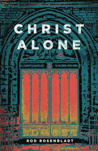 Christ Alone - Rod Rosenbladt