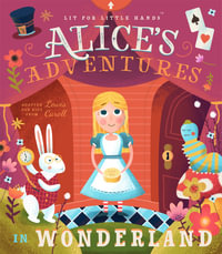 Alice's Adventures in Wonderland : Lit for Little Hands - David W. Miles