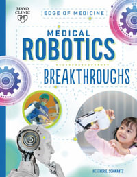 Medical Robotics Breakthroughs : Edge of Medicine - Heather E Schwartz