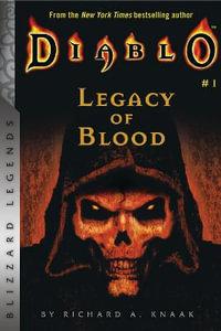 Diablo : Legacy of Blood : Blizzard Legends - Richard A. Knaak