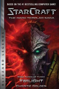 StarCraft : The Dark Templar Saga #3: Twilight - Christie Golden