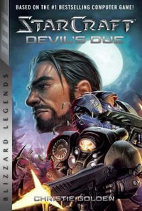 Starcraft II : The Devil's Due : Blizzard Legends - Christie Golden