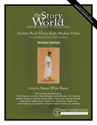 Story of the World, Vol. 3 Activity Book, Revised Edition : History for the Classical Child: Early Modern Times - Jeff West