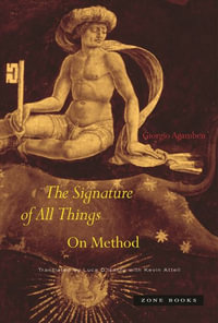 The Signature of All Things : On Method - Giorgio Agamben