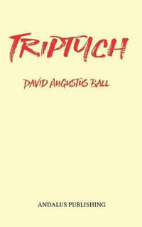 Triptych - David Augustus Ball