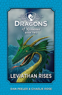Leviathan Rises : Dragons of Romania - Book 2 - Dw Peeler