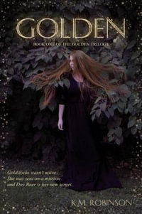 Golden : Golden Trilogy - K M Robinson