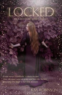 Locked : Golden Trilogy - K M Robinson