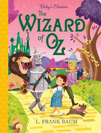 The Wizard of Oz : Baby's Classics - L. Frank Baum