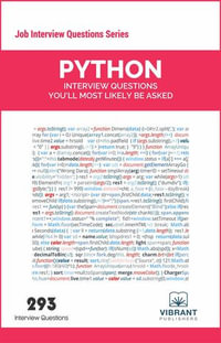 Python Interview Questions You'll Most Likely Be Asked : Job Interview Questions Series - Vibrant Publishers