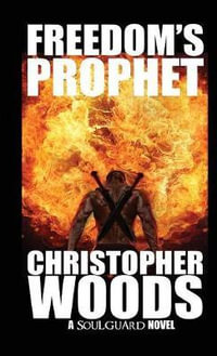 Freedom's Prophet - Christopher Woods