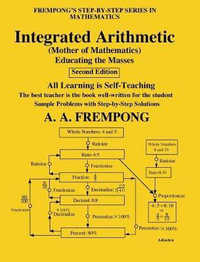 Integrated Arithmetic : (mother of Mathematics) - A a Frempong